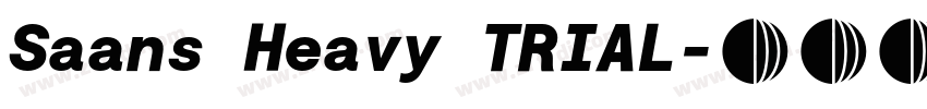Saans Heavy TRIAL字体转换 Saans Heavy TRIAL字体转换